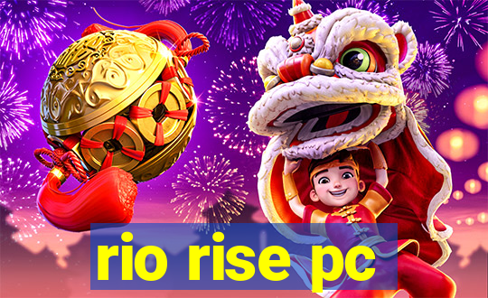 rio rise pc